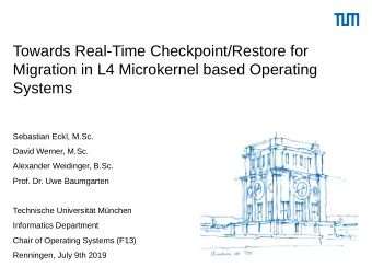 Towards Real-Time Checkpoint/Restore for  Migration in L4 Microkernel based Operating  Systems