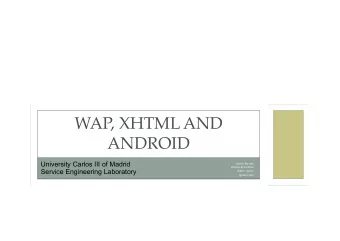 WAP, XHTML AND  ANDROID  University Carlos III of Madrid  Jaume Barcel  Antonio de la Oliva