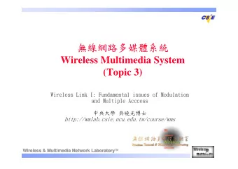 Wireless Multimedia System  (Topic 3)  Wireless Link I: Fundamental