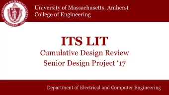 ITS LIT Cumulative Design Review Senior Design Project 17  Department of Electrical and Computer