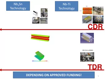 CDR  SCU14 in ANKA  TDR  DEPENDING ON APPROVED FUNDING!  1 CDR proposal  Cost estimate  Coldmass