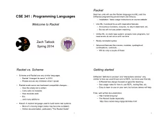 CSE 341 : Programming Languages  DrRacket programming environment (not Emacs)  Installation /