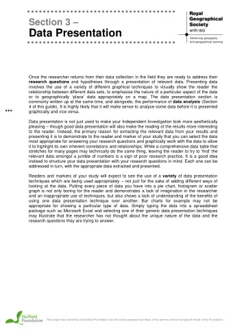 Data Presentation  Once the researcher returns from their data collection in the field they are