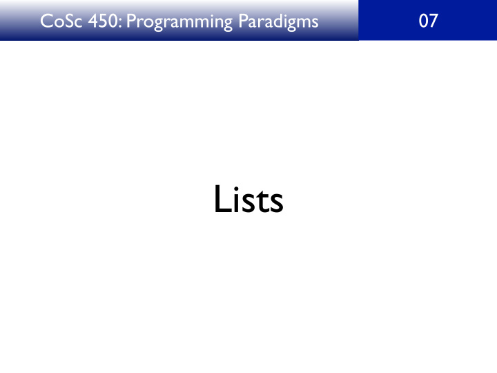lists cosc 450 programming paradigms 07 the definition of