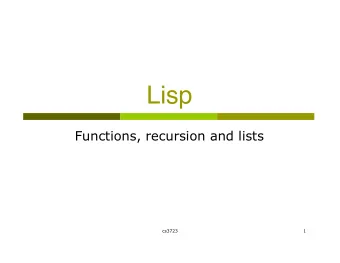 Lisp  Functions, recursion and lists  cs3723  1  Interacting with Scheme  (define pi 3.14159)