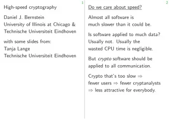 High-speed cryptography  Do we care about speed?  Daniel J. Bernstein  Almost all software is