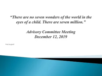 Walt Steightiff  To address the composition of advisory committee  To review the outline of