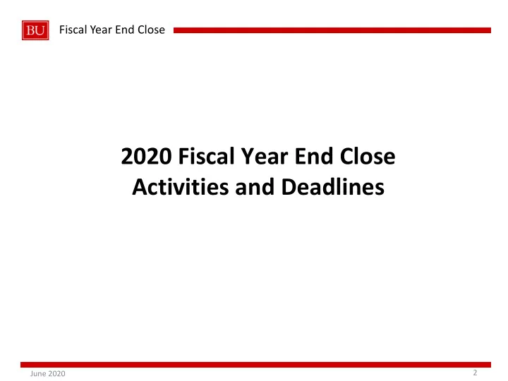 2020 fiscal year end close activities and deadlines