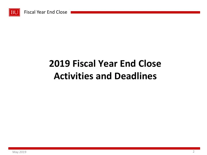 2019 fiscal year end close activities and deadlines