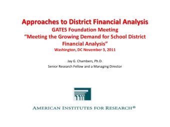 Approaches to District Financial Analysis  GATES Foundation Meeting  Meeting the Growing Demand