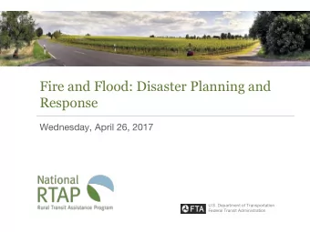 Fire and Flood: Disaster Planning and  Response  Wednesday, April 26, 2017  U.S. Department of