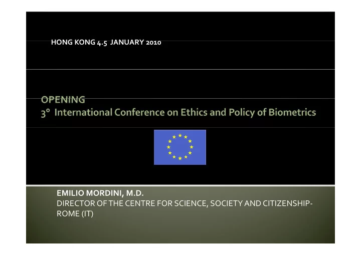 emilio mordini m d director of the centre for science
