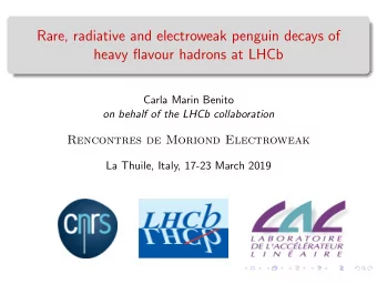 Rare, radiative and electroweak penguin decays of  heavy flavour hadrons at LHCb  Carla Marin