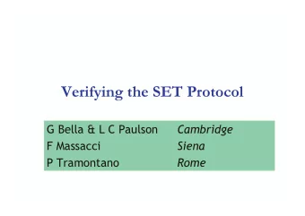 Verifying the SET Protocol  G Bella &amp; L C Paulson  Cambridge  F Massacci  Siena  P Tramontano