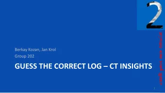 GUESS THE CORRECT LOG  CT INSIGHTS  1  2  3  4  5  Content  TLS + Vulnerabilities  CA +