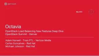 Octavia  OpenStack Load Balancing New Features Deep Dive  OpenStack Summit - Denver  Adam Harwell -