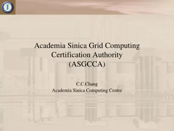 Academia Sinica Grid Computing  Certification Authority  (ASGCCA)  C.C.Chang  Academia Sinica