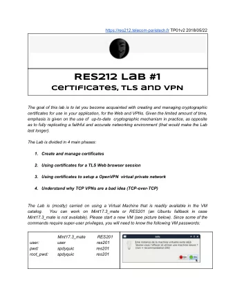RES212 Lab #1  Certificates, TLS and VPN  The goal of this lab is to let you become acquainted with