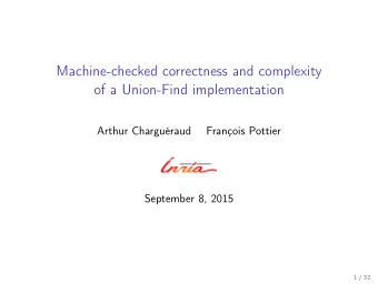Machine-checked correctness and complexity  of a Union-Find implementation  Arthur Charguraud