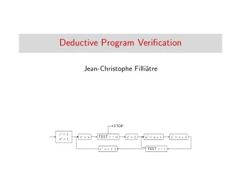 Deductive Program Verification  Jean-Christophe Filli  atre  STOP r  = 1 v  = u s  = 1 u
