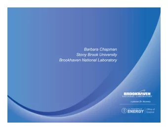 Barbara Chapman  Stony Brook University  Brookhaven National Laboratory  How To Get Tied Up In