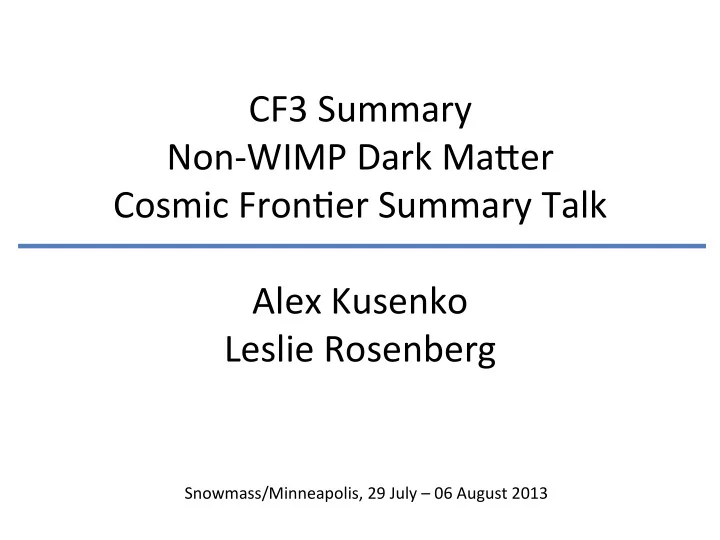 cf3 summary non wimp dark ma5er cosmic fron er summary