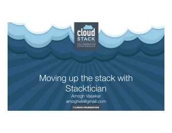 Moving up the stack with Stacktician Amogh Vasekar amoghvk@gmail.com Agenda Introduction