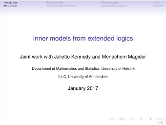 Inner models from extended logics  Joint work with Juliette Kennedy and Menachem Magidor
