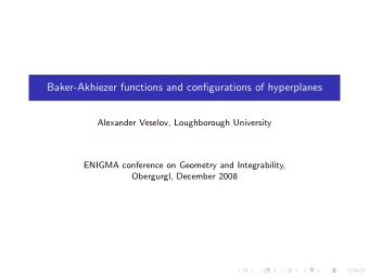 Baker-Akhiezer functions and configurations of hyperplanes  Alexander Veselov, Loughborough