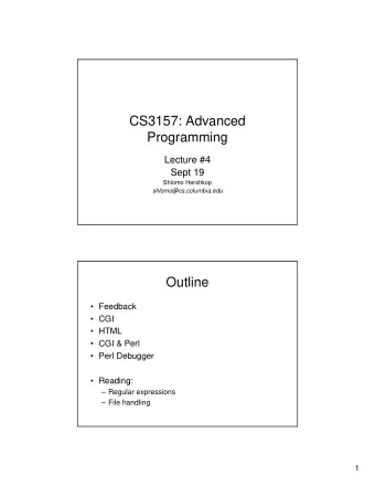 CS3157: Advanced  Programming  Lecture #4  Sept 19  Shlomo Hershkop  shlomo@cs.columbia.edu