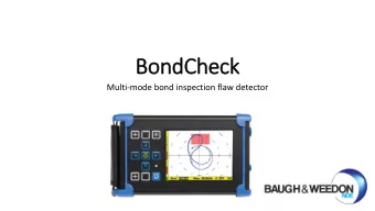 BondCh  Check  ck  Multi-mode bond inspection flaw detector  BondC  dChe  heck Introduc  duction