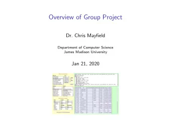 Overview of Group Project  Dr. Chris Mayfield  Department of Computer Science  James Madison