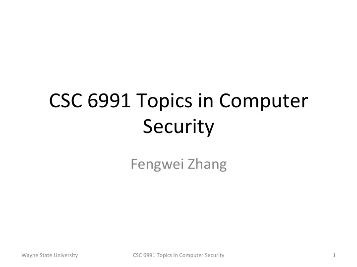 csc 6991 topics in computer security