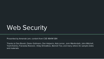 Web Security  Presented by Amanda Lam, content from CSE 484/M 584  Thanks to Dan Boneh, Dieter