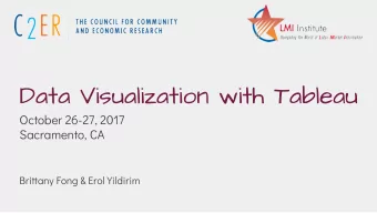 Data Visualization with Tableau  October 26-27, 2017  Sacramento, CA  Brittany Fong &amp; Erol