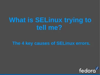 What is SELinux trying to  tell me?  The 4 key causes of SELinux errors.  SELinux Problem