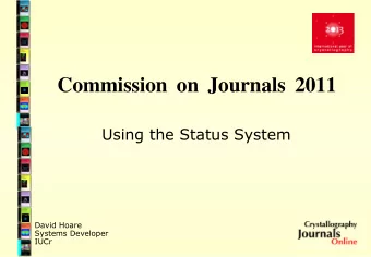 Commission on Journals 2011  Using the Status System  David Hoare  Systems Developer  IUCr  Update