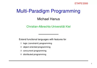 Multi-Paradigm Programming  Michael Hanus  Christian-Albrechts-Universit  at Kiel  Extend