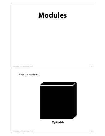 Modules  Intermediate Perl Programming  Part 2  1 of 42  What is a module?  MyModule