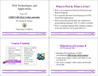 Web Technologies and  What is Perl &amp; What is it for?  Applications   Perl is an acronym for