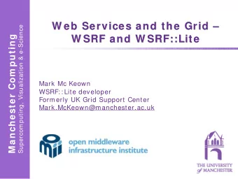 W eb Services and the Grid     W eb Services and the Grid  Supercomputing, Visualization
