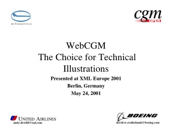 WebCGM  The Choice for Technical  Illustrations  Presented at XML Europe 2001  Berlin, Germany  May