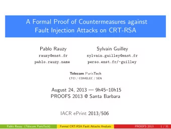 A Formal Proof of Countermeasures against  Fault Injection Attacks on CRT-RSA  Pablo Rauzy  Sylvain
