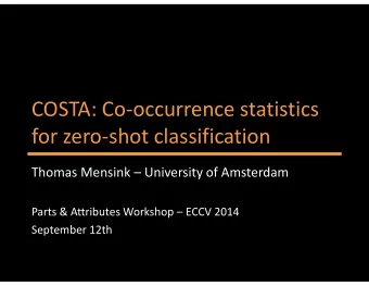 COSTA: Co-occurrence statistics  for zero-shot classification  Thomas Mensink  University of