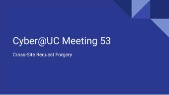 Cyber@UC Meeting 53  Cross-Site Request Forgery  If Youre New!   Join our Slack: