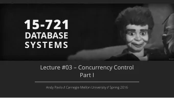 15-721  DATABASE  SYSTEMS  [Source]  Lecture #03  Concurrency Control  Part I  Andy Pavlo /  /