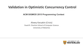 Validation in Optimistic Concurrency Control  ACM SIGMOD 2015 Programming Contest  Alexey Karyakin