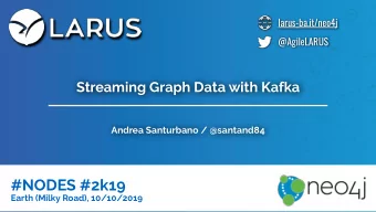 #NODES #2k19  Earth (Milky Road), 10/10/2019  larus-ba.it/neo4j  @AgileLARUS  Agenda  Agenda