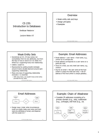 Overview  Weak entity sets and keys  Design principles  CS 235:  Examples  Introduction to