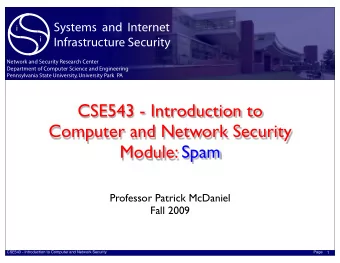 CSE543 - Introduction to  Computer and Network Security  Module: Spam  Professor Patrick McDaniel